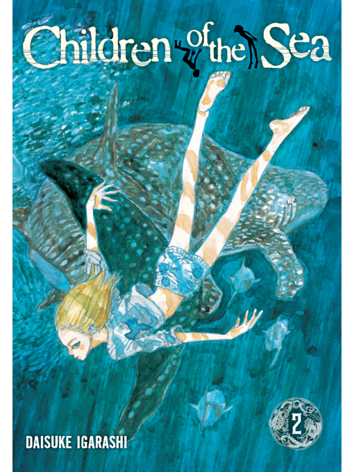 Title details for Children of the Sea, Volume 2 by Daisuke Igarashi - Available